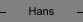 Hans